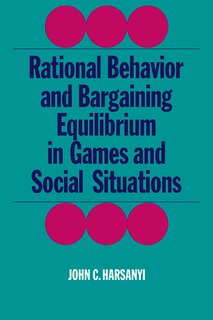 Front cover_Rational Behaviour and Bargaining Equilibrium in Games and Social Situations