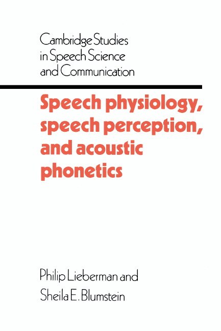 Front cover_Speech Physiology, Speech Perception, And Acoustic Phonetics