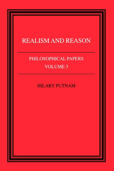 Front cover_Philosophical Papers: Volume 3, Realism and Reason