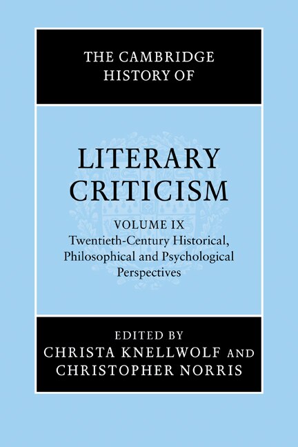 Front cover_The Cambridge History of Literary Criticism: Volume 9, Twentieth-Century Historical, Philosophical and Psychological Perspectives