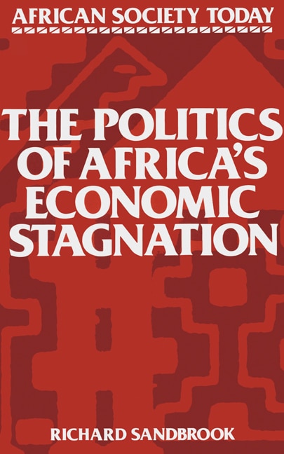 Couverture_The Politics Of Africa's Economic Stagnation