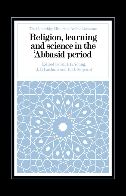 Couverture_Religion, Learning and Science in the 'Abbasid Period