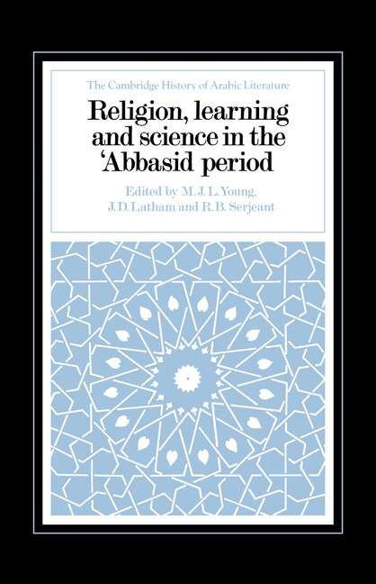 Religion, Learning and Science in the 'Abbasid Period