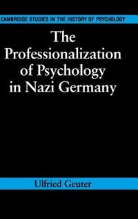 Couverture_The Professionalization Of Psychology In Nazi Germany