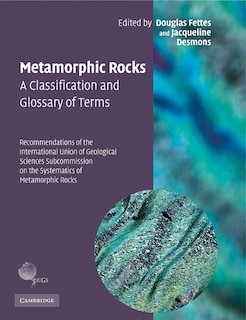 Front cover_Metamorphic Rocks: A Classification and Glossary of Terms