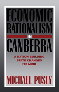 Front cover_Economic Rationalism in Canberra