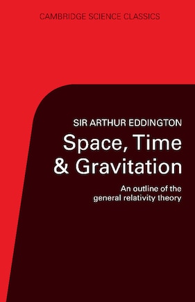 Space, Time and Gravitation: An Outline of the General Relativity Theory