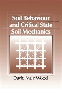 Front cover_Soil Behaviour and Critical State Soil Mechanics