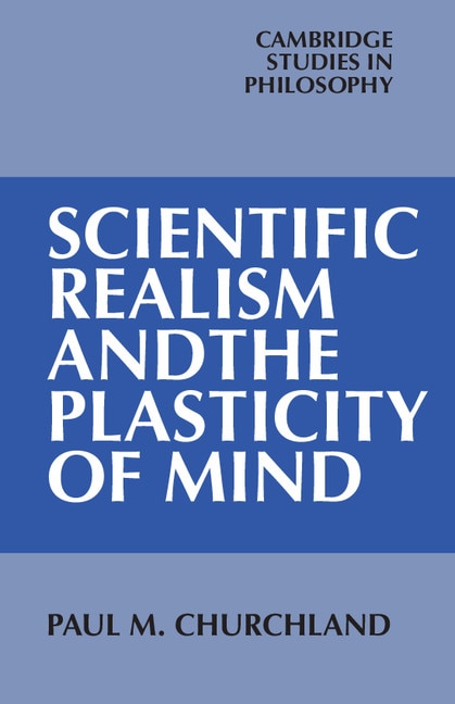 Scientific Realism And The Plasticity Of Mind