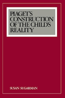 Front cover_Piaget's Construction Of The Child's Reality