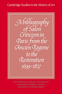 Couverture_A Bibliography of Salon Criticism in Paris from the Ancien Régime to the Restoration, 1699–1827: Volume 1