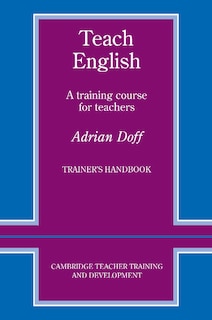 Teach English Trainer's Handbook: A Training Course For Teachers