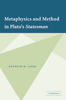 Couverture_Metaphysics And Method In Plato's Statesman
