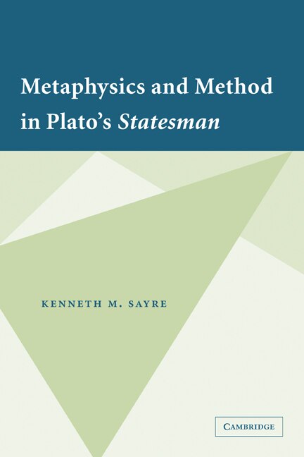 Couverture_Metaphysics And Method In Plato's Statesman