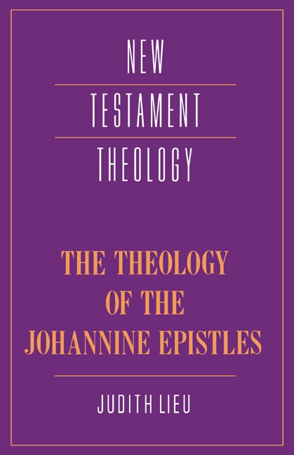 Front cover_The Theology of the Johannine Epistles