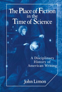 Front cover_The Place Of Fiction In The Time Of Science