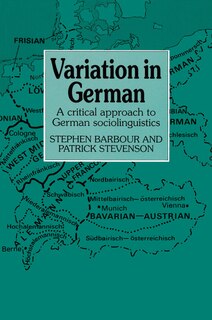 Variation in German: A Critical Approach to German Sociolinguistics