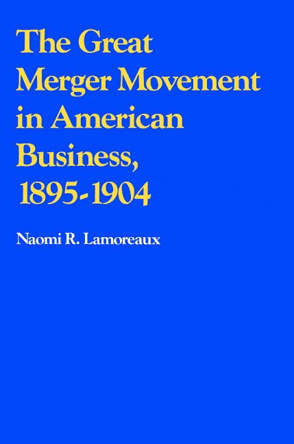 Couverture_The Great Merger Movement in American Business, 1895–1904