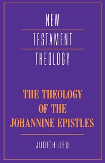 Front cover_The Theology Of The Johannine Epistles