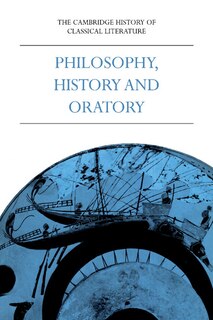 Front cover_The Cambridge History of Classical Literature: Volume 1, Greek Literature, Part 3, Philosophy, History and Oratory