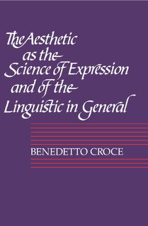 Front cover_The Aesthetic as the Science of Expression and of the Linguistic in General, Part 1, Theory