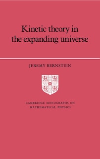 Front cover_Kinetic Theory In The Expanding Universe