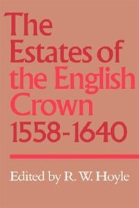 Front cover_The Estates of the English Crown, 1558–1640