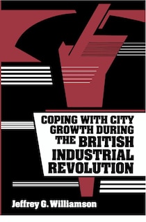 Couverture_Coping With City Growth During The British Industrial Revolution