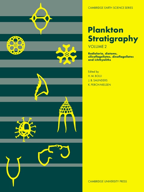 Front cover_Plankton Stratigraphy: Volume 2, Radiolaria, Diatoms, Silicoflagellates, Dinoflagellates and Ichthyoliths