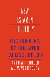 Front cover_The Theology Of The Later Pauline Letters