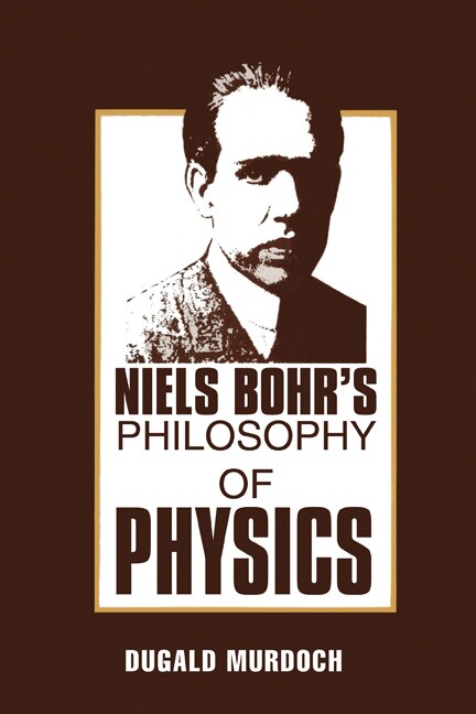 Front cover_Niels Bohr's Philosophy Of Physics