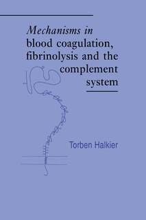 Couverture_Mechanisms in Blood Coagulation, Fibrinolysis and the Complement System