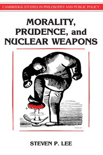 Couverture_Morality, Prudence, And Nuclear Weapons