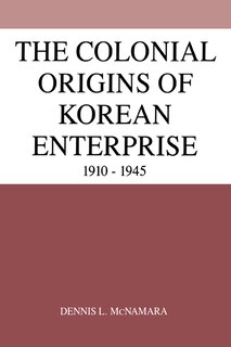 Front cover_The Colonial Origins of Korean Enterprise