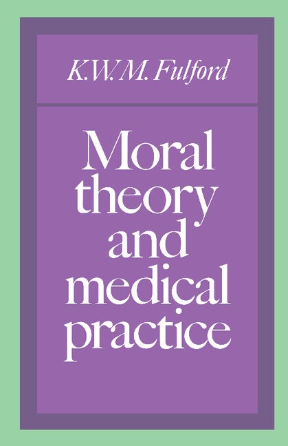 Couverture_Moral Theory And Medical Practice