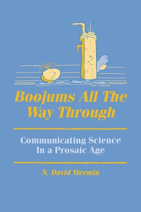 Boojums All The Way Through: Communicating Science In A Prosaic Age