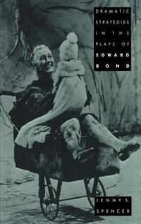 Couverture_Dramatic Strategies in the Plays of Edward Bond