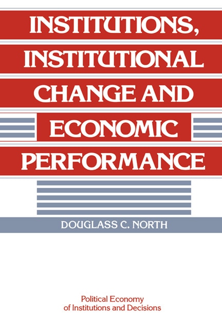 Institutions, Institutional Change and Economic Performance