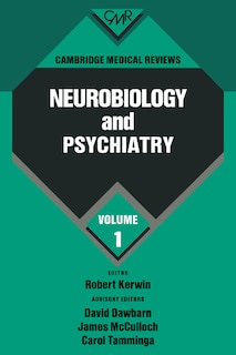 Front cover_Cambridge Medical Reviews: Neurobiology and Psychiatry: Volume 1