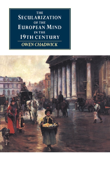 Front cover_The Secularization Of The European Mind In The Nineteenth Century