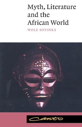 Myth, Literature and the African World