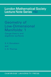 Couverture_Geometry Of Low-dimensional Manifolds: Volume 1, Gauge Theory And Algebraic Surfaces