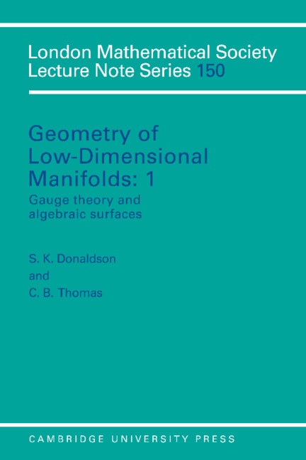 Couverture_Geometry Of Low-dimensional Manifolds: Volume 1, Gauge Theory And Algebraic Surfaces