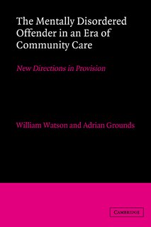 Front cover_The Mentally Disordered Offender in an Era of Community Care