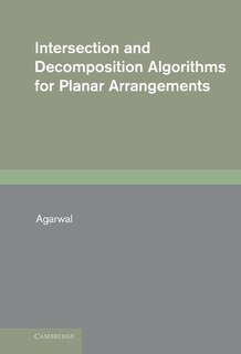 Front cover_Intersection And Decomposition Algorithms For Planar Arrangements