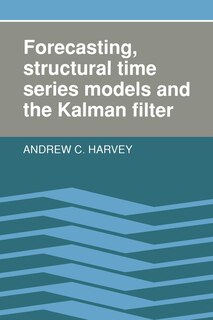 Front cover_Forecasting, Structural Time Series Models And The Kalman Filter
