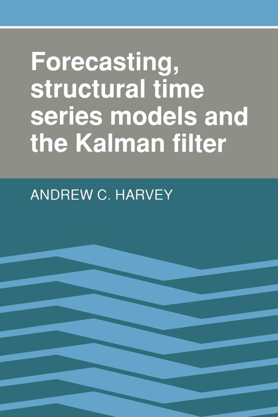 Front cover_Forecasting, Structural Time Series Models And The Kalman Filter