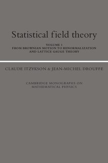 Couverture_Statistical Field Theory: Volume 1, From Brownian Motion to Renormalization and Lattice Gauge Theory