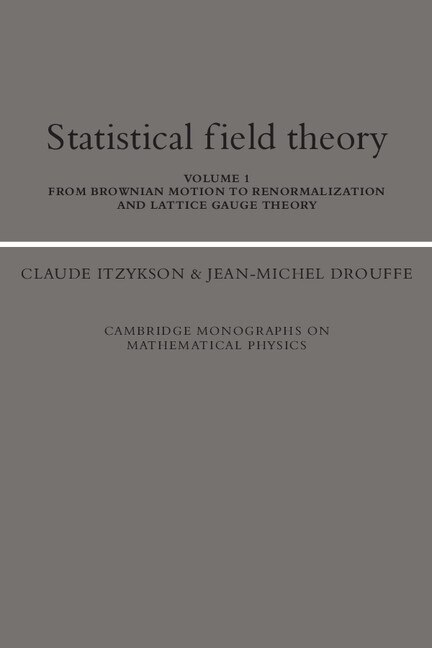 Couverture_Statistical Field Theory: Volume 1, From Brownian Motion to Renormalization and Lattice Gauge Theory