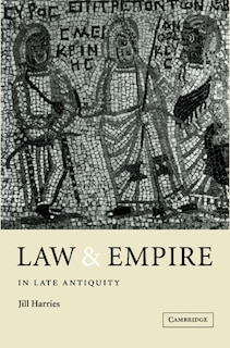 Couverture_Law and Empire in Late Antiquity